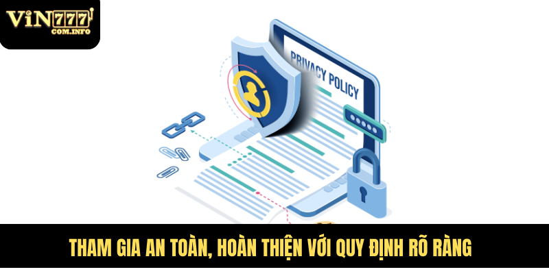 Tham gia an toàn, hoàn thiện với quy định rõ ràng