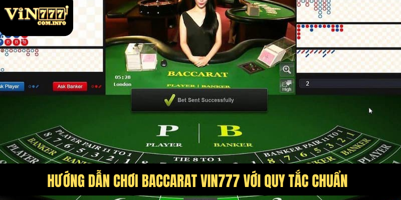 Hướng dẫn chơi baccarat VIN777 với quy tắc chuẩn