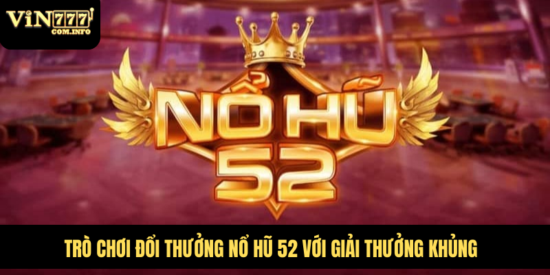 Nổ hũ 52