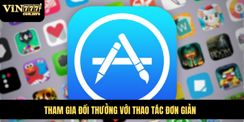 Tham gia đổi thưởng với thao tác đơn giản